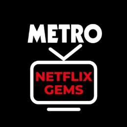 Metro Netflix Gems